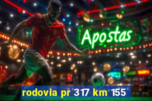 rodovia pr 317 km 155